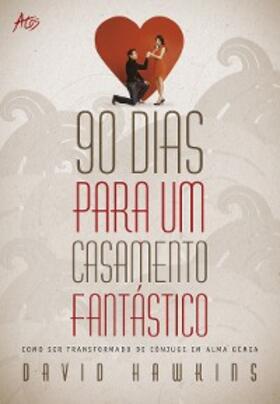 Hawkins |  90 Dias para um casamento fantástico | eBook | Sack Fachmedien