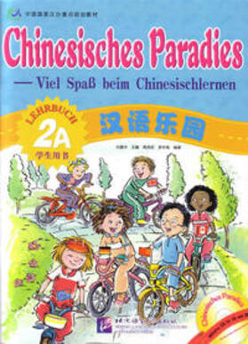 Liu / Wang / Zhou |  Chinesisches Paradies – Viel Spass beim Chinesischlernen / Chinesisches Paradies - Viel Spass beim Chinesischlernen - Lehrbuch 2A /Hanyu leyuan - xuesheng yongshu 2A (dewen ban) | Buch |  Sack Fachmedien