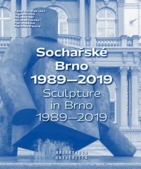 Horácek / Búciová / Fišer |  Socharské Brno 1989–2019 / Sculpture in Brno 1989–2019 | Buch |  Sack Fachmedien