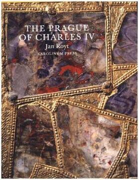 Royt |  The Prague of Charles IV, 1316-1378 | Buch |  Sack Fachmedien