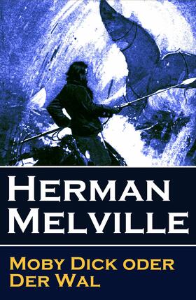 Melville / Mann |  Moby Dick oder Der Wal | eBook | Sack Fachmedien