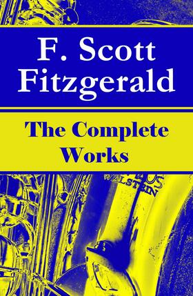 Fitzgerald |  The Complete Works of F. Scott Fitzgerald | eBook | Sack Fachmedien