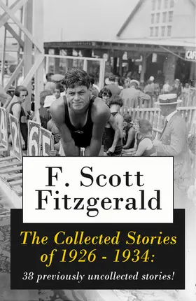 Fitzgerald |  The Collected Stories of 1926 - 1934: 38 previously uncollected stories! | eBook | Sack Fachmedien