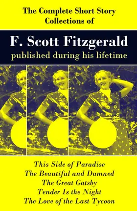 Fitzgerald |  The Complete Short Story Collections of F. Scott Fitzgerald published during his lifetime | eBook | Sack Fachmedien