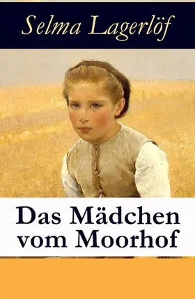 Lagerlöf |  Das Mädchen vom Moorhof | eBook | Sack Fachmedien