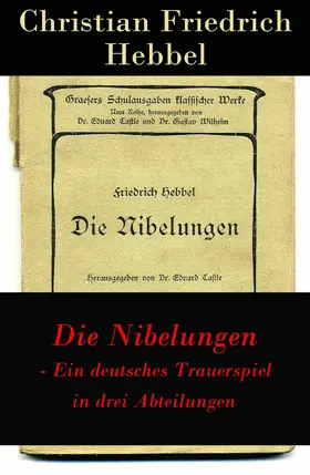 Hebbel |  Die Nibelungen - Ein deutsches Trauerspiel in drei Abteilungen | eBook | Sack Fachmedien