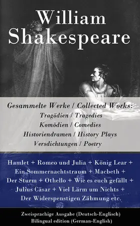 Shakespeare |  Gesammelte Werke / Collected Works: Tragödien / Tragedies + Komödien / Comedies + Historiendramen / History Plays + Versdichtungen / Poetry | eBook | Sack Fachmedien