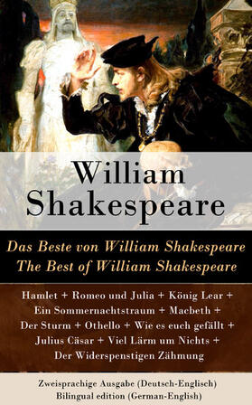 Shakespeare |  Das Beste von William Shakespeare / The Best of William Shakespeare - Zweisprachige Ausgabe (Deutsch-Englisch) / Bilingual edition (German-English) | eBook | Sack Fachmedien