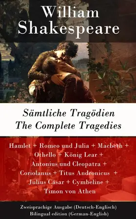 Shakespeare |  Sämtliche Tragödien / The Complete Tragedies - Zweisprachige Ausgabe (Deutsch-Englisch) / Bilingual edition (German-English) | eBook | Sack Fachmedien