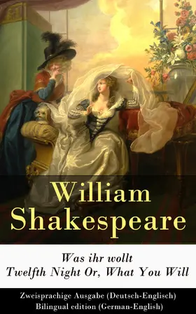 Shakespeare |  Was ihr wollt / Twelfth Night Or, What You Will - Zweisprachige Ausgabe (Deutsch-Englisch) | eBook | Sack Fachmedien