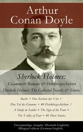 Doyle |  Sherlock Holmes: Gesammelte Romane & Detektivgeschichten / Sherlock Holmes: The Collected Novels & Stories - Zweisprachige Ausgabe (Deutsch-Englisch) / Bilingual edition (German-English) | eBook | Sack Fachmedien