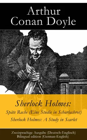 Doyle |  Sherlock Holmes: Späte Rache (Eine Studie in Scharlachrot) / Sherlock Holmes: A Study in Scarlet - Zweisprachige Ausgabe (Deutsch-Englisch) / Bilingual edition (German-English) | eBook | Sack Fachmedien