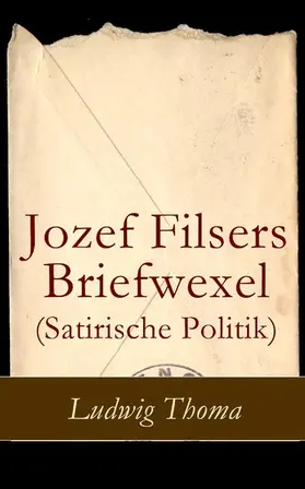 Thoma | Jozef Filsers Briefwexel (Satirische Politik) | E-Book | sack.de