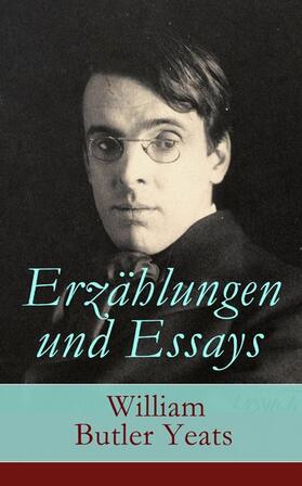 Yeats |  Erzählungen und Essays | eBook | Sack Fachmedien