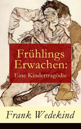 Wedekind |  Frühlings Erwachen: Eine Kindertragödie | eBook | Sack Fachmedien