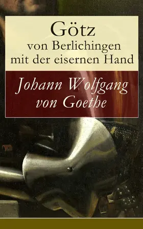 Goethe |  Götz von Berlichingen mit der eisernen Hand | eBook | Sack Fachmedien