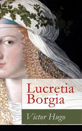 Hugo |  Lucretia Borgia | eBook | Sack Fachmedien