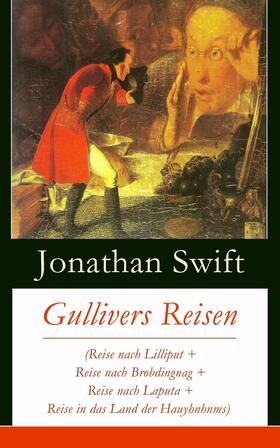 Swift |  Gullivers Reisen (Reise nach Lilliput + Reise nach Brobdingnag + Reise nach Laputa + Reise in das Land der Hauyhnhnms) | eBook | Sack Fachmedien