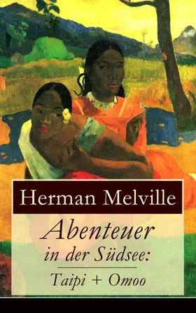 Melville |  Abenteuer in der Südsee: Taipi + Omoo | eBook | Sack Fachmedien