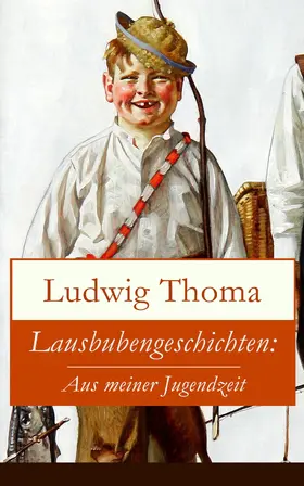 Thoma |  Lausbubengeschichten: Aus meiner Jugendzeit | eBook | Sack Fachmedien