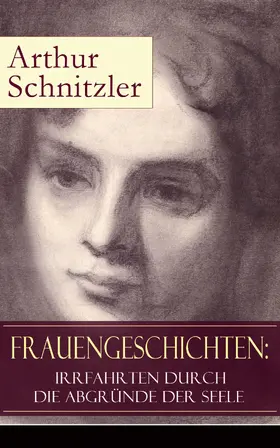 Schnitzler |  Frauengeschichten: Irrfahrten durch die Abgründe der Seele | eBook | Sack Fachmedien