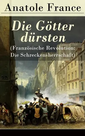 France |  Die Götter dürsten (Französische Revolution: Die Schreckensherrschaft) | eBook | Sack Fachmedien