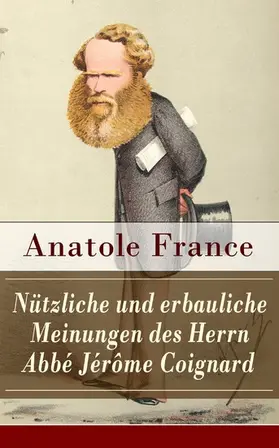 France |  Nützliche und erbauliche Meinungen des Herrn Abbé Jérôme Coignard | eBook | Sack Fachmedien