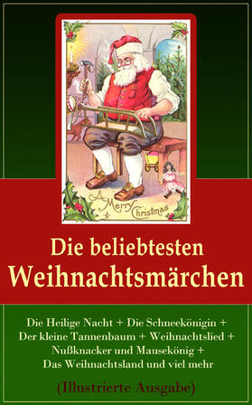 Andersen / Dickens / Burnett |  Die beliebtesten Weihnachtsmärchen (Illustrierte Ausgabe) | eBook | Sack Fachmedien