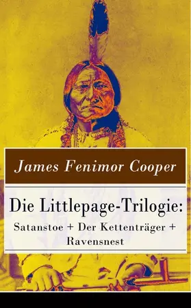 Cooper |  Die Littlepage-Trilogie: Satanstoe + Der Kettenträger + Ravensnest | eBook | Sack Fachmedien