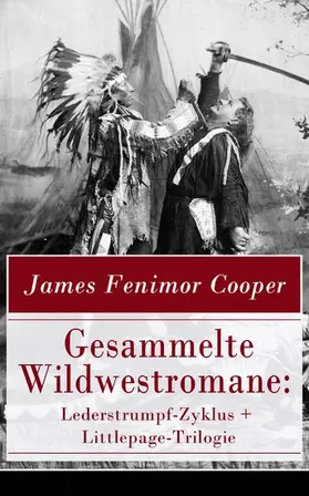 Cooper |  Gesammelte Wildwestromane: Lederstrumpf-Zyklus + Littlepage-Trilogie | eBook | Sack Fachmedien