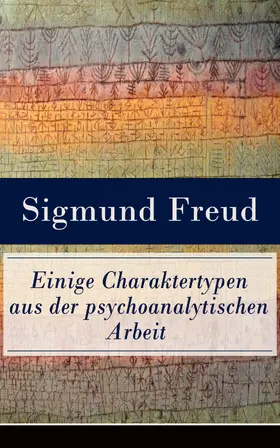 Freud |  Einige Charaktertypen aus der psychoanalytischen Arbeit | eBook | Sack Fachmedien