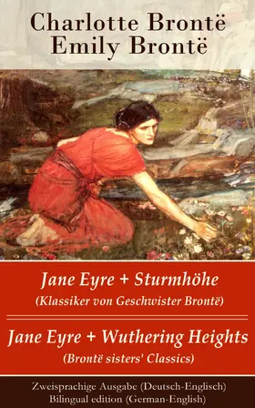 Brontë |  Jane Eyre + Sturmhöhe (Klassiker von Geschwister Brontë) / Jane Eyre + Wuthering Heights (Brontë sisters' Classics) - Zweisprachige Ausgabe (Deutsch-Englisch) / Bilingual edition (German-English) | eBook | Sack Fachmedien