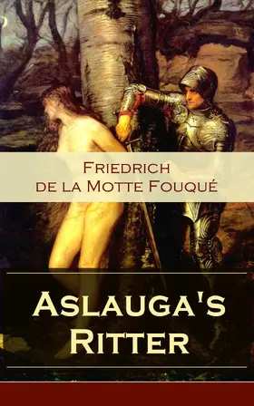 de la Fouqué |  Aslauga's Ritter | eBook | Sack Fachmedien