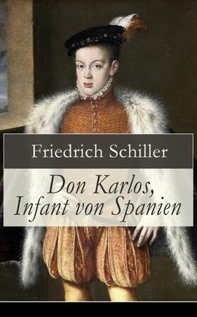 Schiller |  Don Karlos, Infant von Spanien | eBook | Sack Fachmedien