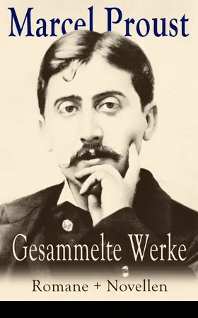 Proust |  Gesammelte Werke: Romane + Novellen | eBook | Sack Fachmedien