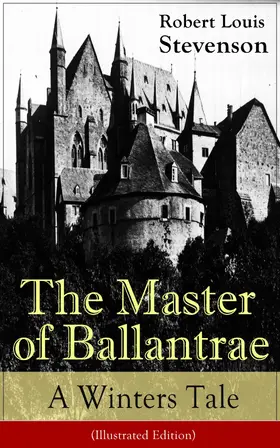 Stevenson |  The Master of Ballantrae: A Winter's Tale (Illustrated Edition) | eBook | Sack Fachmedien