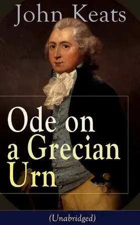 Keats |  John Keats: Ode on a Grecian Urn (Unabridged) | eBook | Sack Fachmedien