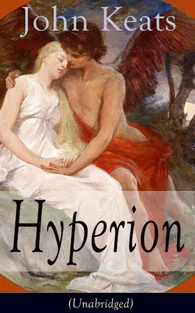 Keats |  John Keats: Hyperion (Unabridged) | eBook | Sack Fachmedien