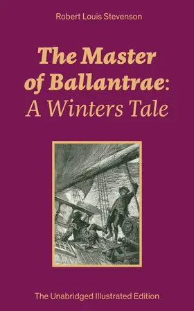 Stevenson |  The Master of Ballantrae: A Winters Tale (The Unabridged Illustrated Edition) | eBook | Sack Fachmedien