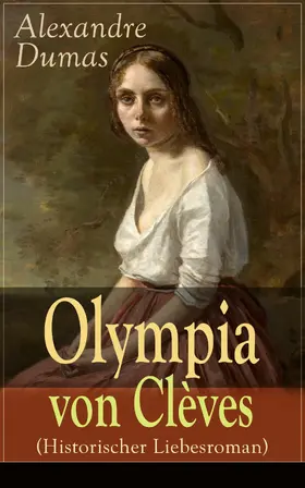 Dumas |  Olympia von Clèves (Historischer Liebesroman) | eBook | Sack Fachmedien