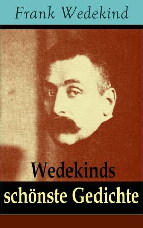 Wedekind |  Wedekinds schönste Gedichte | eBook | Sack Fachmedien