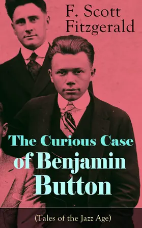 Fitzgerald |  The Curious Case of Benjamin Button (Tales of the Jazz Age) | eBook | Sack Fachmedien