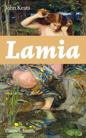 Keats |  Lamia (Complete Edition) | eBook | Sack Fachmedien