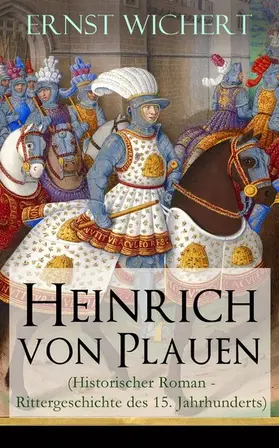 Wichert |  Heinrich von Plauen (Historischer Roman - Rittergeschichte des 15. Jahrhunderts) | eBook | Sack Fachmedien