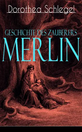 Schlegel |  Geschichte des Zauberers Merlin | eBook | Sack Fachmedien