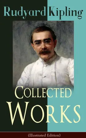 Kipling |  Collected Works of Rudyard Kipling (Illustrated Edition) | eBook | Sack Fachmedien