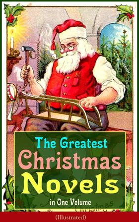 Barrie / Finley / Dickens |  The Greatest Christmas Novels in One Volume (Illustrated) | eBook | Sack Fachmedien