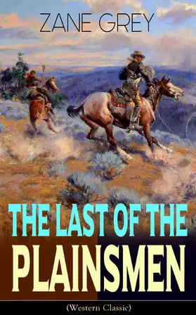 Grey |  The Last of the Plainsmen (Western Classic) | eBook | Sack Fachmedien