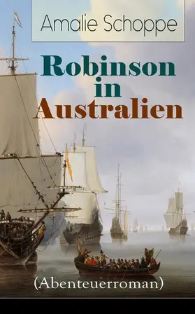 Schoppe |  Robinson in Australien (Abenteuerroman) | eBook | Sack Fachmedien