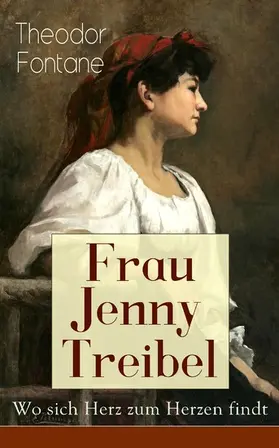 Fontane |  Frau Jenny Treibel - Wo sich Herz zum Herzen findt | eBook | Sack Fachmedien